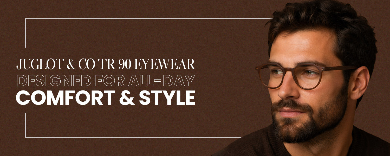 Juglot and Co TR90 Eyewear, Designed for All-Day Comfort and Style
